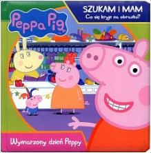 Peppa Pig Szukam I Mam Wymarzony Dzień P