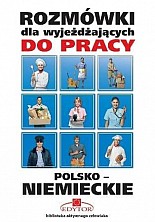 Rozmówki dla wyjeżdżających do pracy polsko-niemieckie - wyd. rozszerzone